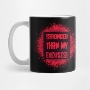 Stronger than my excuses! Mug